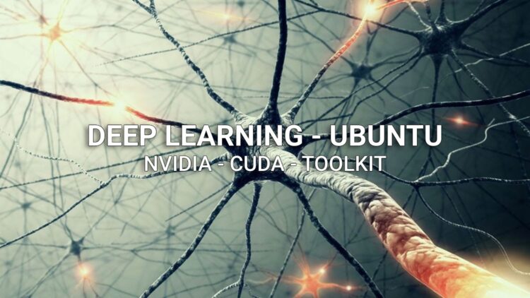 Set-Up-Deep-Learning-with-Nvidia-Cuda-cuDNN-on-Ubuntu-750x422-1
